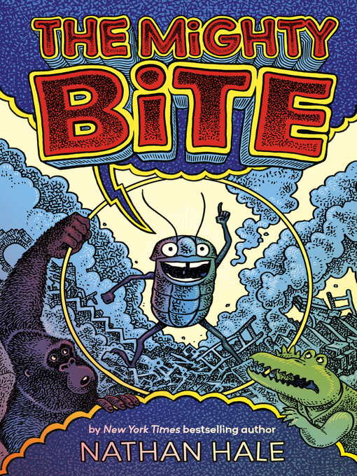 Title details for The Mighty Bite by Nathan Hale - Wait list